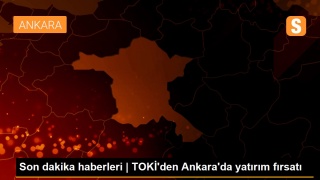Son dakika haberleri | TOKİ'den Ankara'da yatırım fırsatı