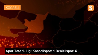 Spor Toto 1. Lig: Kocaelispor: 1 Denizlispor: 5